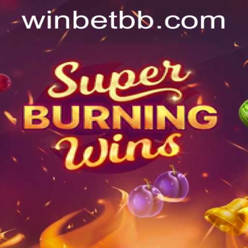 Experience the Thrill of SuperBurningWins